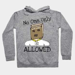 No One Ugly Allowed PaperBag Hoodie